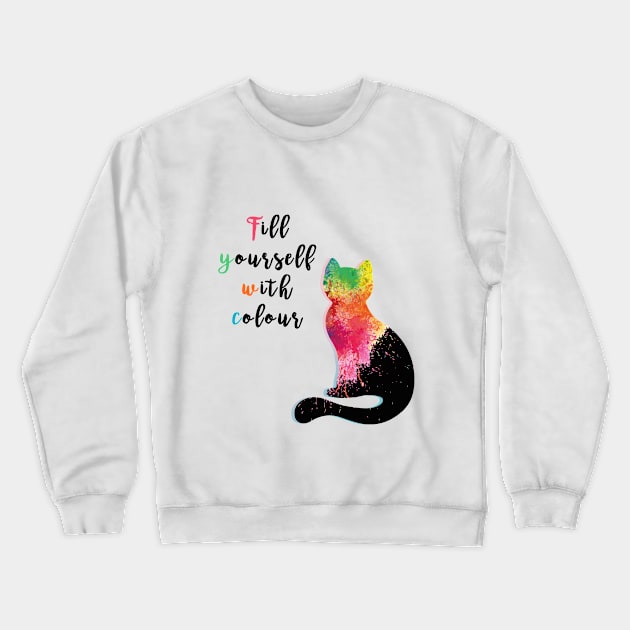 Fill Yourself With Colour Crewneck Sweatshirt by LovelyElizabeth